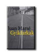 Juan Marsé - Gyíkfarkak