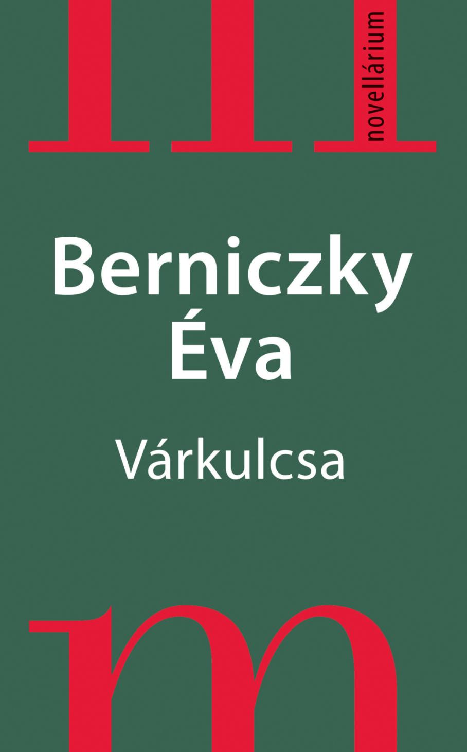 Berniczky Éva - Várkulcsa