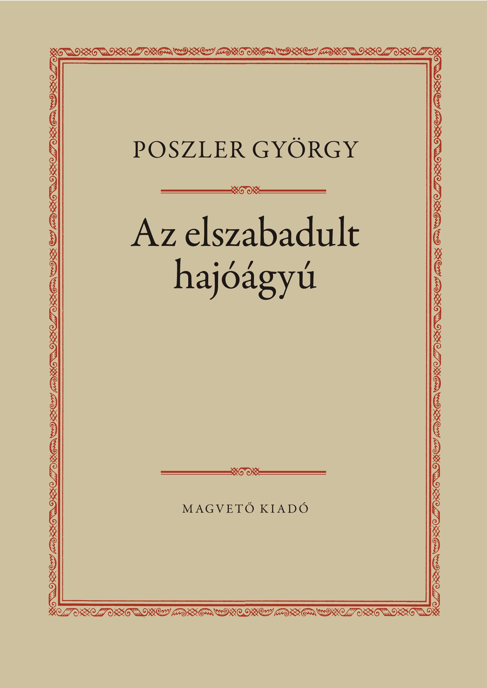 Poszler György - Az elszabadult hajóágyú