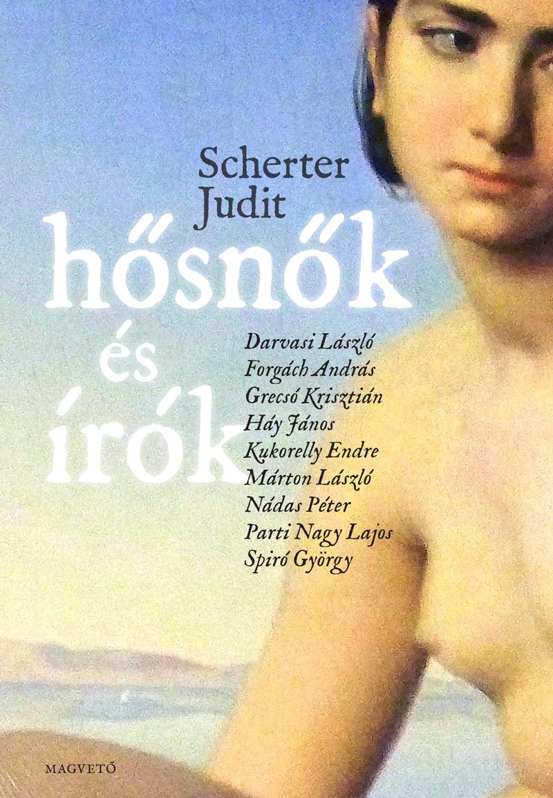 Scherter Judit - Hősnők és írók