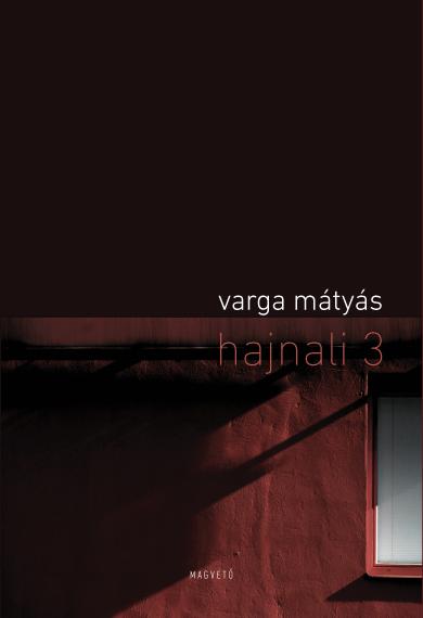 Varga Mátyás - hajnali 3