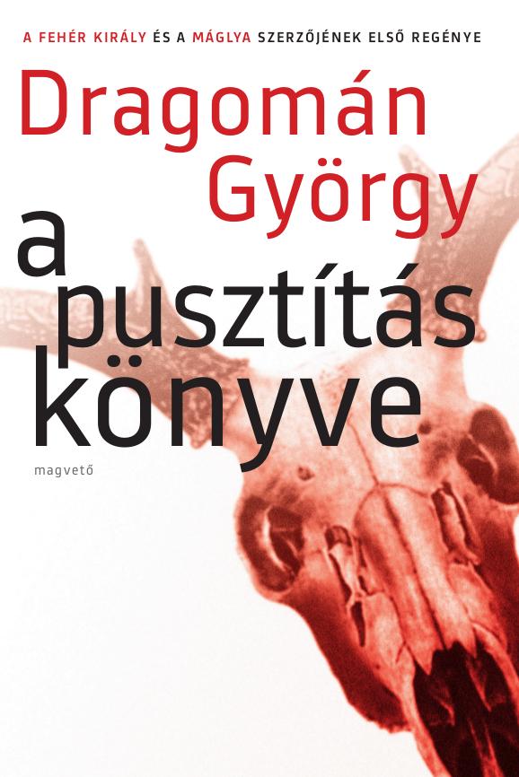 Dragomán György - A pusztítás könyve