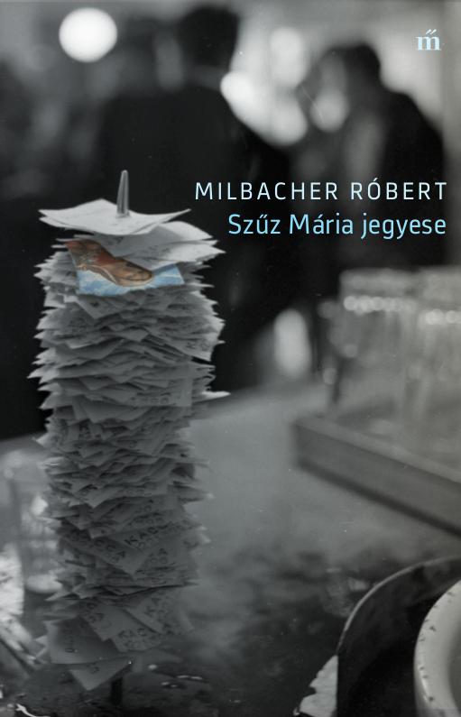 Milbacher Róbert - Szűz Mária jegyese