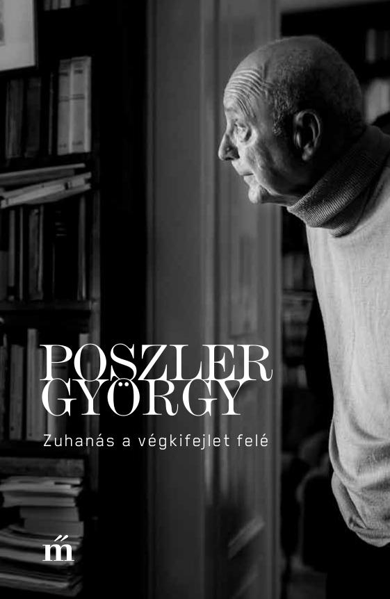 Poszler György - Zuhanás a végkifejlet felé