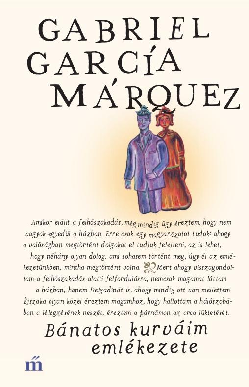 García Márquez, Gabriel - Bánatos kurváim emlékezete