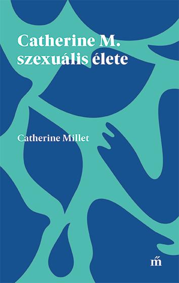 Millet, Catherine - Catherine M. szexuális élete
