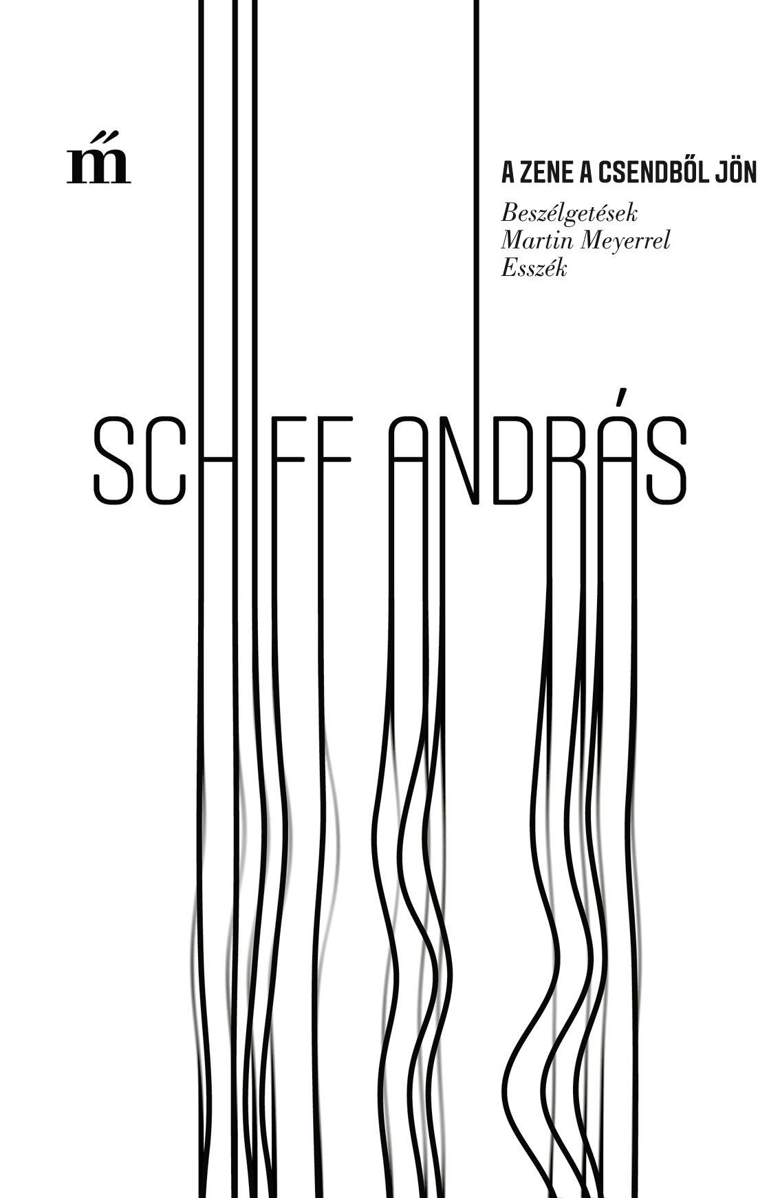 Schiff András - A zene a csendből jön - Beszélgetések Martin Meyerrel, Esszék.