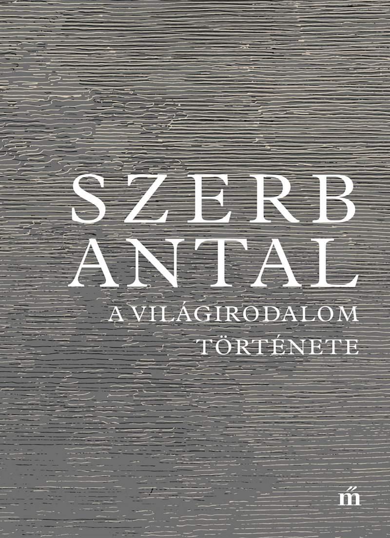 Szerb Antal - A világirodalom története