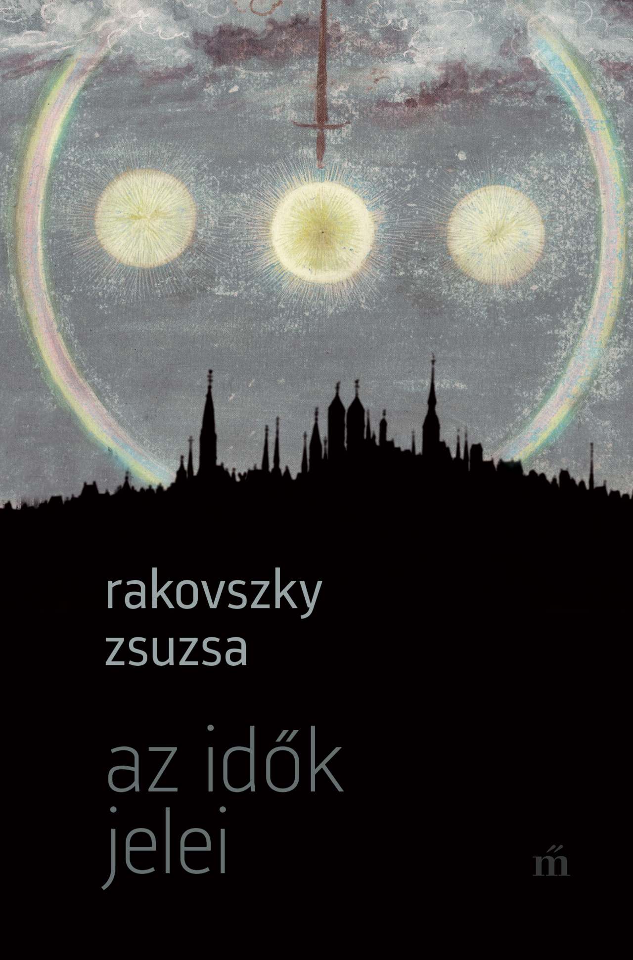 Rakovszky Zsuzsa - Az idők jelei