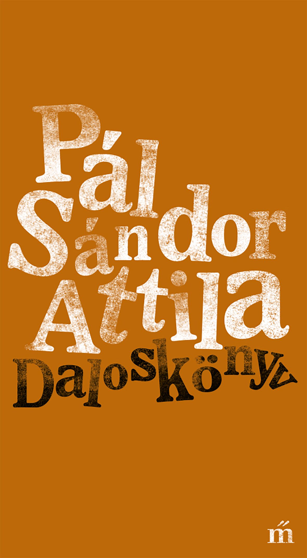 Pál Sándor Attila - Daloskönyv