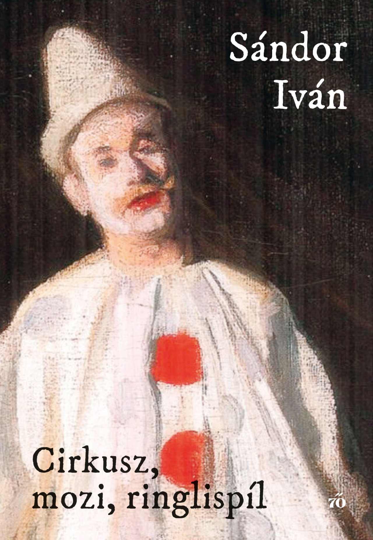 Sándor Iván - Cirkusz, mozi, ringlispíl