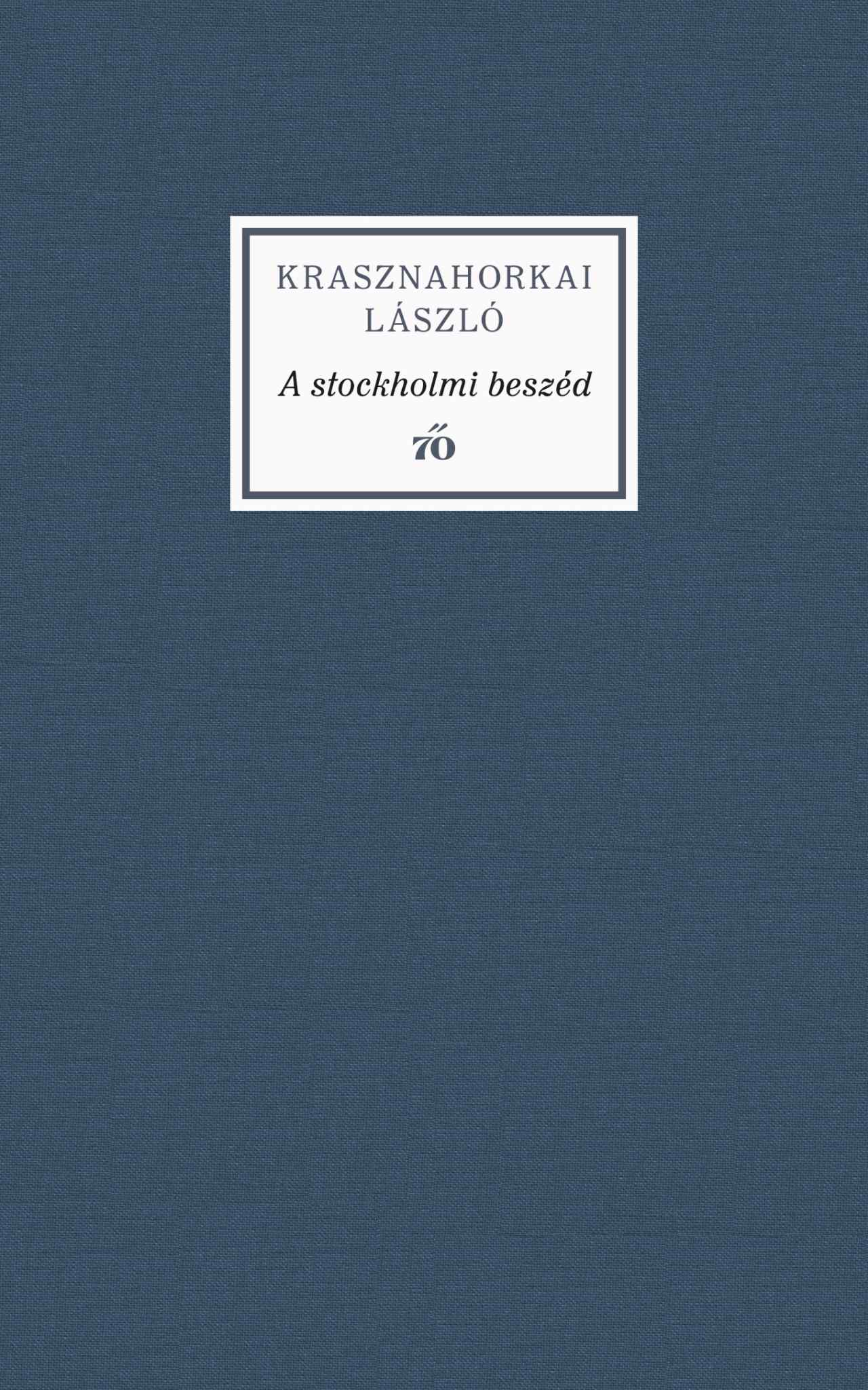 Krasznahorkai László - A stockholmi beszéd