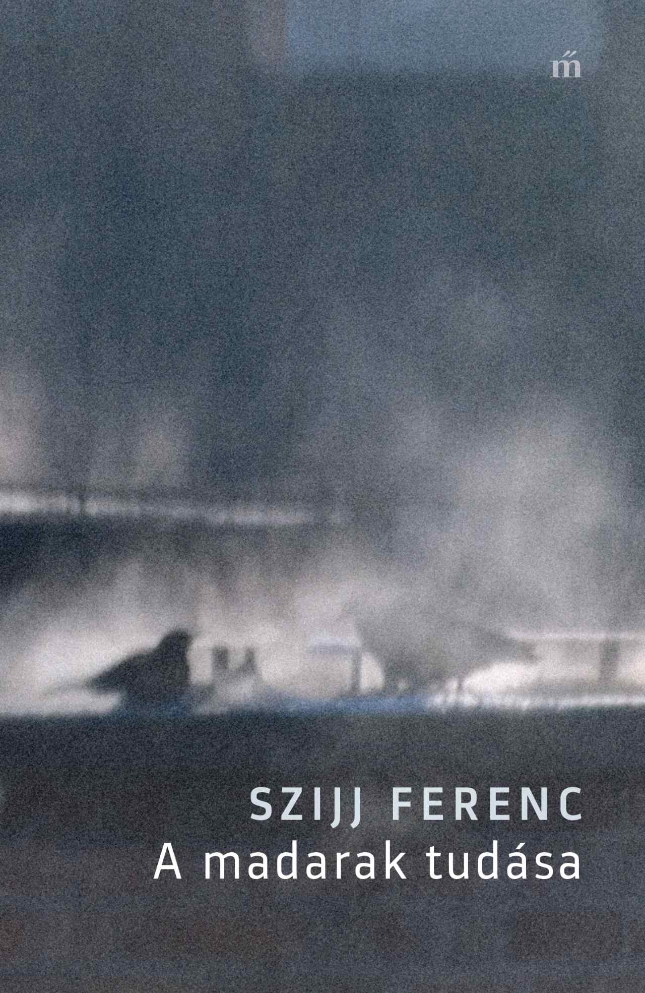 Szijj Ferenc - A madarak tudása