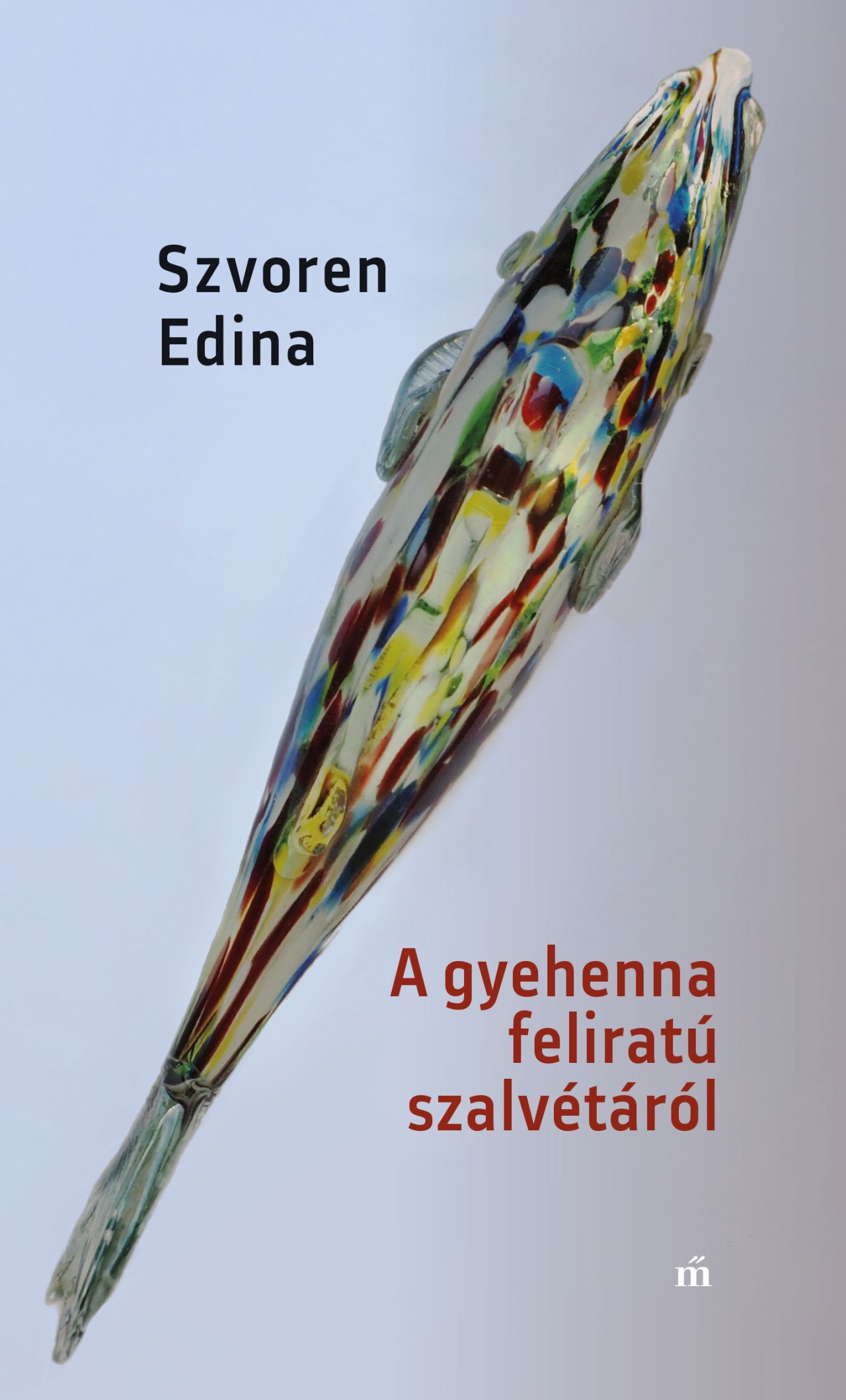 Szvoren Edina - A gyehenna feliratú szalvétáról