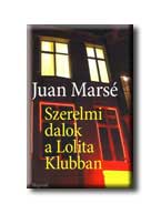 Juan Marsé - Szerelmi dalok a Lolita Klubból