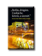 . - Berlin drágám, csukja be kérem a szemét