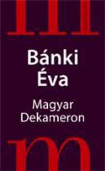 Bánki Éva - Magyar Dekameron