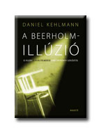 Daniel Kehlmann - A Beerholm-illúzió