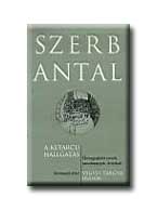 Szerb Antal - A kétarcú hallgatás